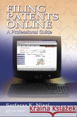 Filing Patents Online: A Professional Guide Niazi, Sarfaraz K. 9780849316241 CRC Press - książka