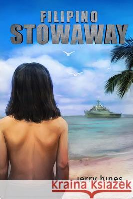 Filipino Stowaway Jerry Hines 9781983840715 Createspace Independent Publishing Platform - książka