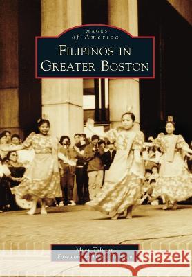 Filipinos in Greater Boston Mary Talusan 9781467109604 Arcadia Publishing (SC) - książka