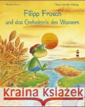 Filipp Frosch und das Geheimnis des Wassers, m. Audio-CD : Ausgezeichnet mit dem Umweltpreis für Kinder- und Jugendliteratur 2005 Simsa, Marko Döring, Hans-Günther  9783219112054 Betz, Wien - książka