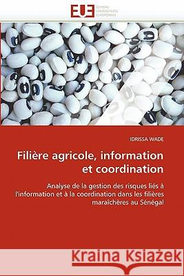 Filière Agricole, Information Et Coordination Wade-I 9786131517136 Editions Universitaires Europeennes - książka