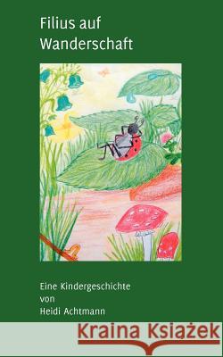 Filius auf Wanderschaft Heidi Achtmann 9783833484872 Bod - książka