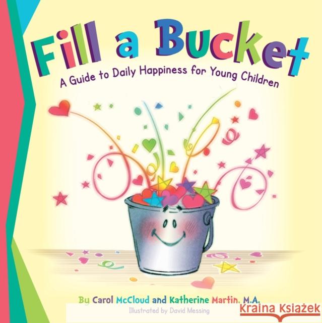 Fill a Bucket: A Guide to Daily Happiness for Young Children McCloud, Carol 9780996099974 Bucket Fillers - książka