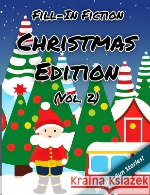 Fill-In Fiction: Christmas Edition: (Volume 2) Blankley Wordsmith, III   9798370237638 Independently Published - książka