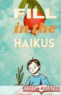 Fill In The Haikus Chlobo Shoka 9781300218920 Lulu.com - książka