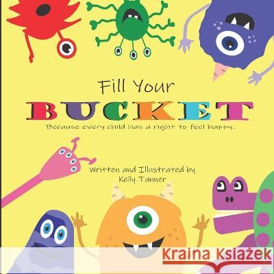 Fill Your Bucket Kelly Tanner   9798397073448 Independently Published - książka