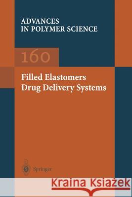 Filled Elastomers Drug Delivery Systems M. Arora, G. Carlesso, J.M. Davidson, A.J. Domb, G. Heinrich, M. Klüppel, E. Kozlov, M.N.V. Ravi Kumar, A. Prokop 9783662146392 Springer-Verlag Berlin and Heidelberg GmbH &  - książka