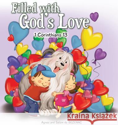 Filled with God's Love: 1 Corinthians 13 Agnes De Bezenac, Salem De Bezenac, Agnes De Bezenac 9781623870386 Icharacter Limited - książka