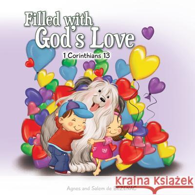 Filled with God's Love: 1 Corinthians 13 Agnes De Bezenac, Salem De Bezenac, Agnes De Bezenac 9781623870805 Icharacter Limited - książka