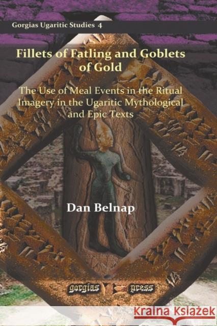 Fillets of Fatling and Goblets of Gold Belnap, Daniel 9781593330842 Gorgias Press - książka