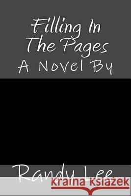 Filling In The Pages Lee, Randy 9781537535067 Createspace Independent Publishing Platform - książka