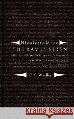 Filling the Afterlife from the Underworld: Volume 4: Case notes from the Raven Siren Woolley, C. S. 9781546477723 Createspace Independent Publishing Platform - książka