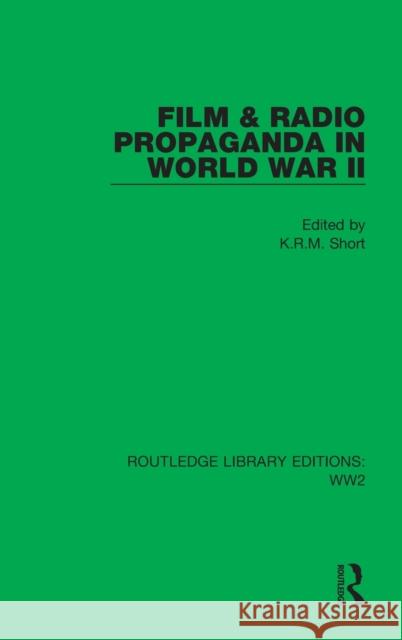 Film & Radio Propaganda in World War II K. R. M. Short Stephan Dolezel 9781032077116 Routledge - książka