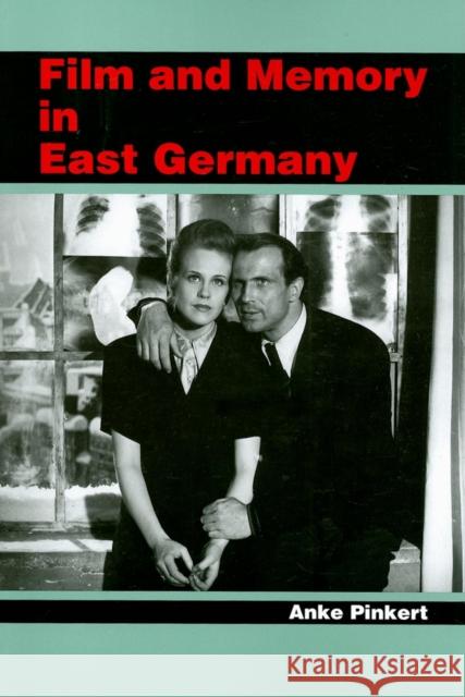 Film and Memory in East Germany Anke Pinkert 9780253219671 Not Avail - książka