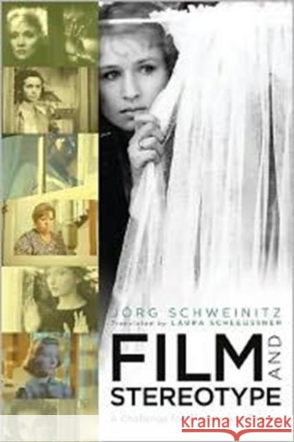 Film and Stereotype: A Challenge for Cinema and Theory Schweinitz, Jörg 9780231151481 Columbia University Press - książka