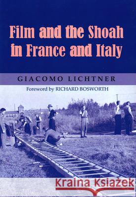 Film and the Shoah in France and Italy Giacomo Lichtner 9780853039495 Vallentine Mitchell - książka