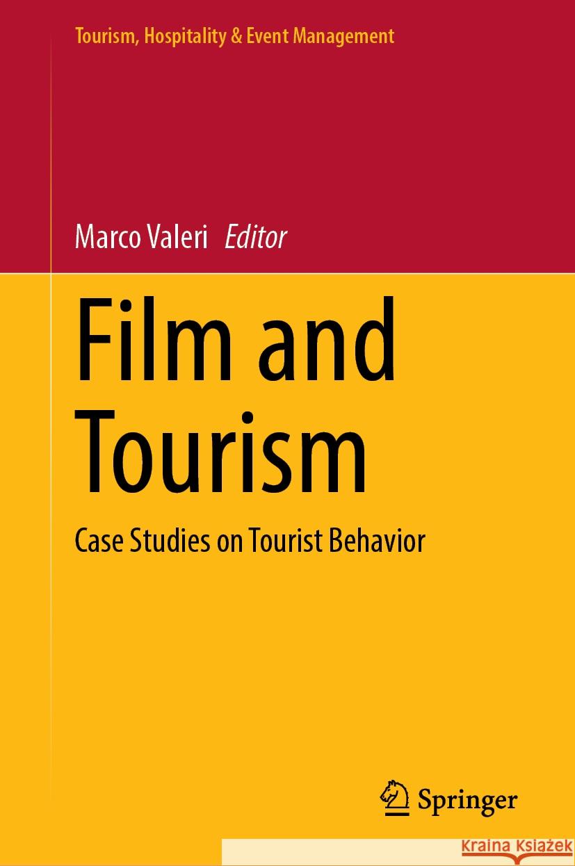 Film and Tourism: Case Studies on Tourist Behavior Marco Valeri 9783031868733 Springer International Publishing AG - książka