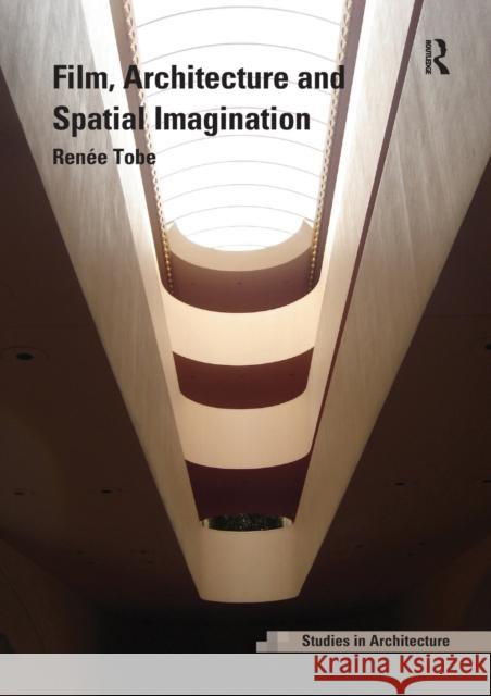 Film, Architecture and Spatial Imagination Renee Tobe 9781138588615 Routledge - książka