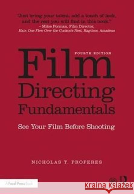 Film Directing Fundamentals: See Your Film Before Shooting Nicholas Proferes 9781138052918 Focal Press - książka