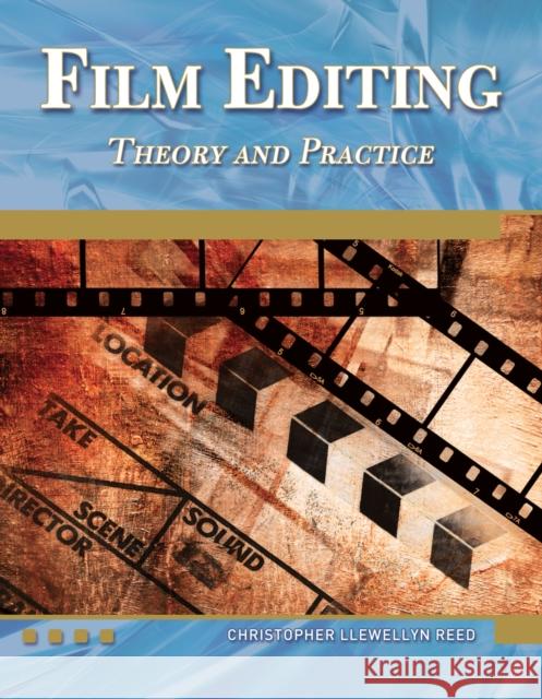 Film Editing: Theory and Practice [With DVD] Christopher Llewellyn Reed 9781936420100 Mercury Learning & Information - książka