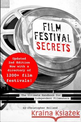 Film Festival Secrets: The Ultimate Handbook for Independent Filmmakers Jarod Neece Christopher Holland 9780971835665 Stomp Tokyo - książka