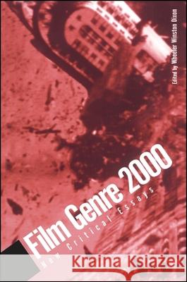 Film Genre 2000: New Critical Essays Wheeler Winston Dixon 9780791445143 State University of New York Press - książka