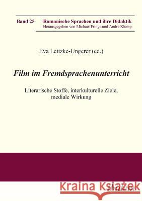 Film im Fremdsprachenunterricht. Literarische Stoffe, interkulturelle Ziele, mediale Wirkung Eva Leitzke-Ungerer, Michael Frings, Andre Klump 9783898219259 Ibidem Press - książka