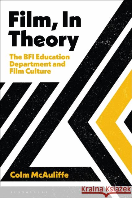 Film, In Theory Colm (Kingston University, UK) McAuliffe 9781839026379 Bloomsbury Publishing PLC - książka