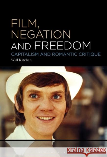 Film, Negation and Freedom Will (PhD Student, Film Studies, University of Southampton, UK) Kitchen 9798765105535 Bloomsbury Publishing USA - książka
