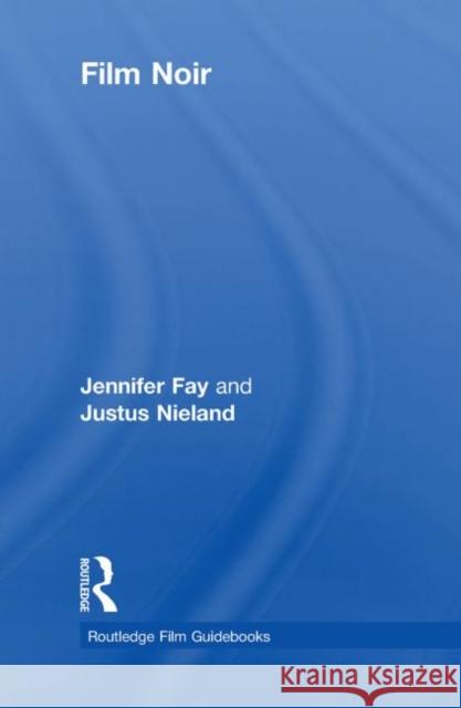 Film Noir: Hard-Boiled Modernity and the Cultures of Globalization Fay, Jennifer 9780415458122 Taylor & Francis - książka
