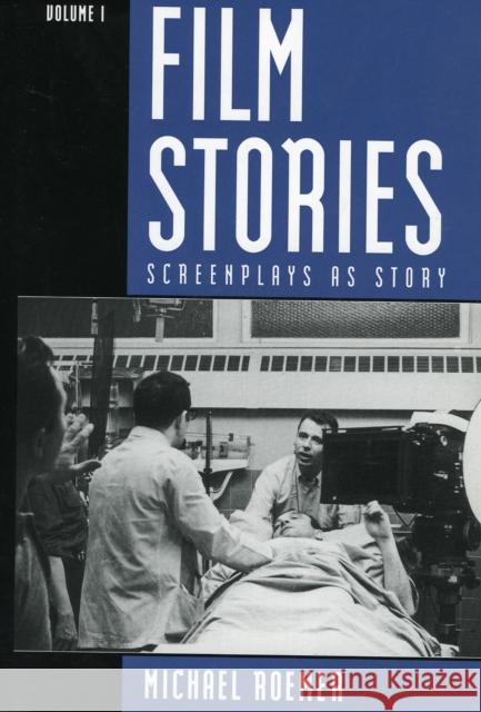 Film Stories: Screenplays as Story, Volume 1 Roemer, Michael 9780810839090 Scarecrow Press - książka