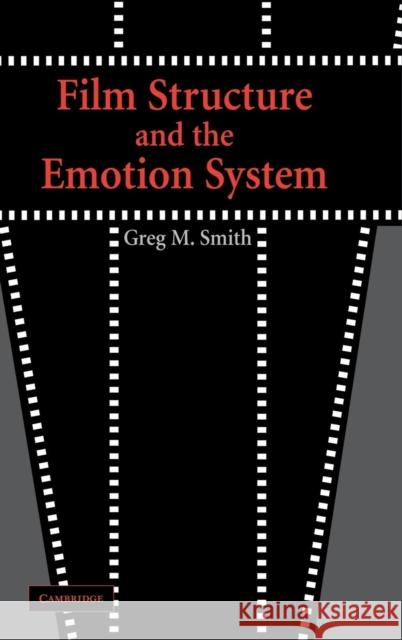Film Structure and the Emotion System Gregory Smith Greg M. Smith 9780521817585 Cambridge University Press - książka