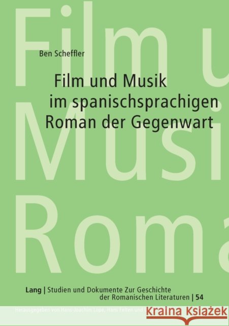 Film und Musik im spanischsprachigen Roman der Gegenwart; Untersuchungen zur Intermedialität als produktionsästhetisches Verfahren Felten, Hans 9783631531969 Peter Lang Gmbh, Internationaler Verlag Der W - książka
