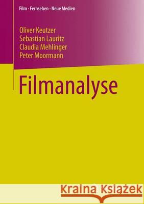 Filmanalyse Oliver Keutzer Sebastian Lauritz Claudia Mehlinger 9783658020996 Springer - książka