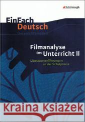 Filmanalyse im Unterricht, Erweiterungsband : Filmanalyse II: Literaturverfilmungen in der Schulpraxis. Klassen 5 - 13  9783140224475 Schöningh im Westermann - książka