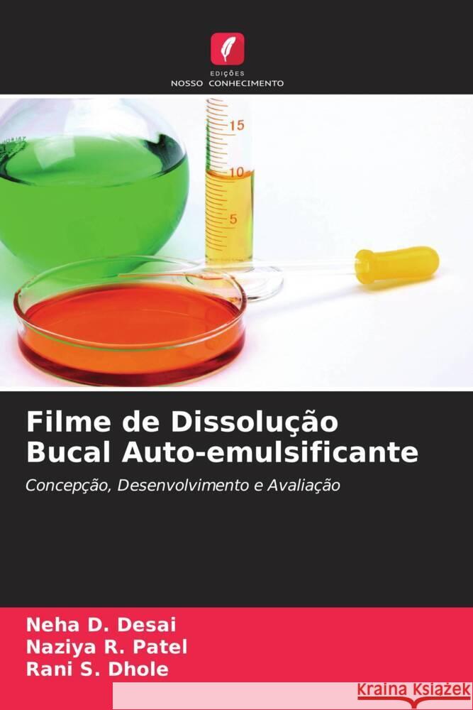 Filme de Dissolução Bucal Auto-emulsificante Desai, Neha D., Patel, Naziya R., Dhole, Rani S. 9786204840659 Edições Nosso Conhecimento - książka