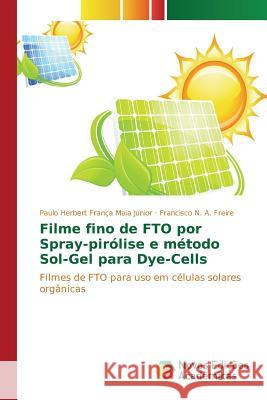 Filme fino de FTO por Spray-pirólise e método Sol-Gel para Dye-Cells França Maia Júnior Paulo Herbert 9786130162924 Novas Edicoes Academicas - książka
