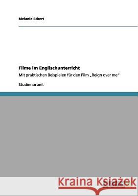 Filme im Englischunterricht: Mit praktischen Beispielen für den Film 