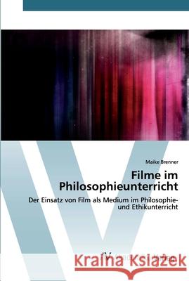 Filme im Philosophieunterricht Maike Brenner 9786202225052 AV Akademikerverlag - książka