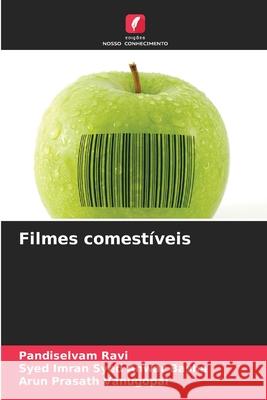 Filmes comestíveis Ravi, Pandiselvam, Syed Anwar Basha, Syed Imran, Vanugopal, Arun Prasath 9786209057625 Edições Nosso Conhecimento - książka