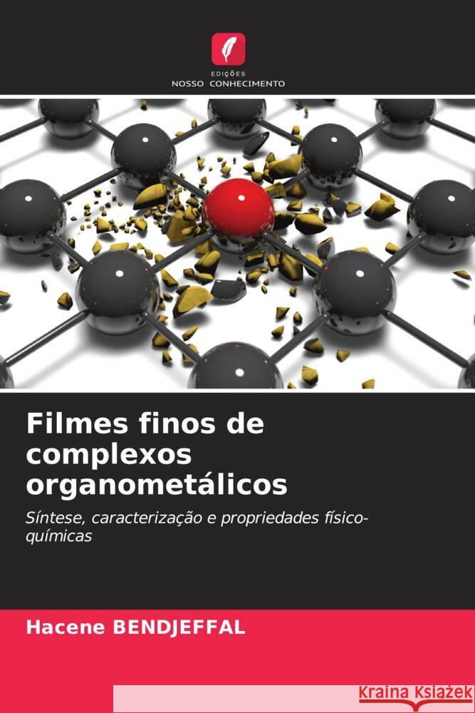 Filmes finos de complexos organometálicos Bendjeffal, Hacene 9786205582473 Edições Nosso Conhecimento - książka