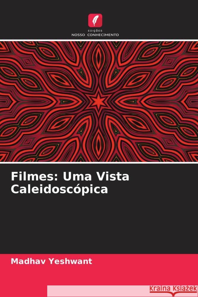 Filmes: Uma Vista Caleidoscópica Yeshwant, Madhav 9786205064009 Edições Nosso Conhecimento - książka