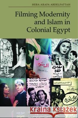 Filming Modernity and Islam in Colonial Egypt Heba Arafa Abdelfattah 9781399520751 Edinburgh University Press - książka