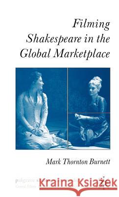 Filming Shakespeare in the Global Marketplace Mark Thornton Burnett 9781403992154 Palgrave MacMillan - książka