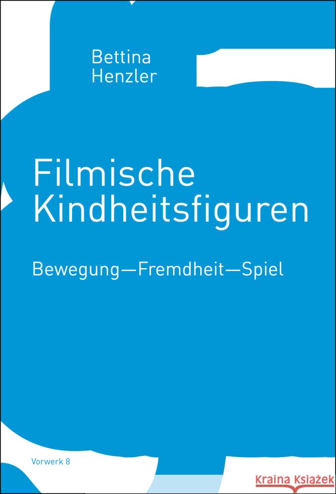 Filmische Kindheitsfiguren Henzler, Bettina 9783947238347 Vorwerk 8 - książka