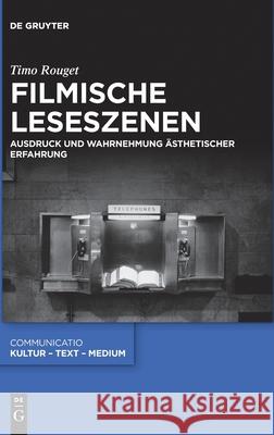 Filmische Leseszenen: Ausdruck Und Wahrnehmung Ästhetischer Erfahrung Rouget, Timo 9783110726787 de Gruyter - książka