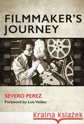 Filmmaker's Journey Severo Perez Luis Valdez 9781648431791 Texas A&M University Press - książka