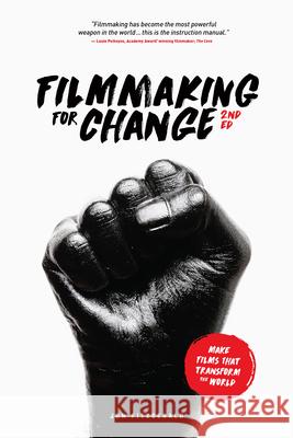 Filmmaking for Change, 2nd Edition: Make Films That Transform the World Jon Fitzgerald 9781615932771 Michael Wiese Productions - książka