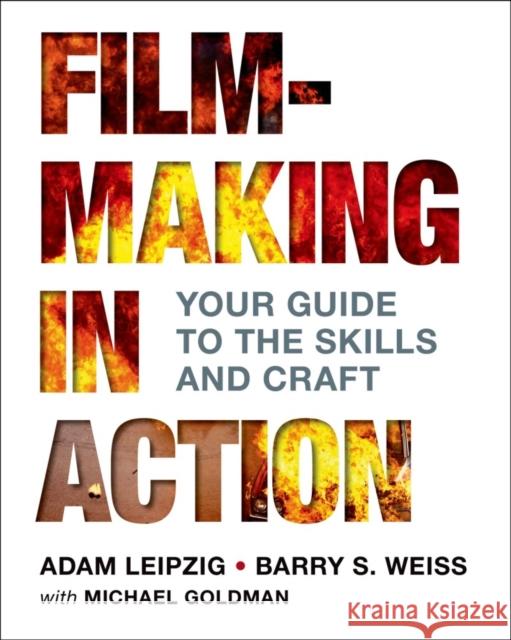 Filmmaking in Action Adam Leipzig 9780312616991 Palgrave Macmillan Higher Ed - książka