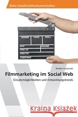 Filmmarketing im Social Web Czerwinski, Wiebke 9783639499360 AV Akademikerverlag - książka